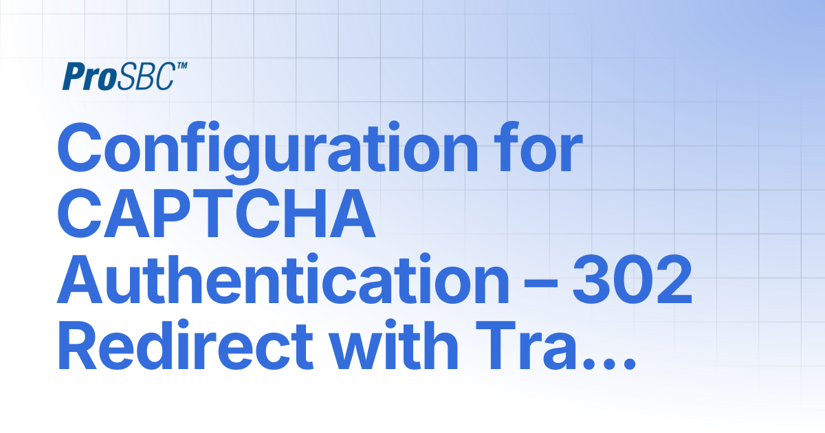 Configuration for CAPTCHA Authentication – 302 Redirect with Transnexus ...
