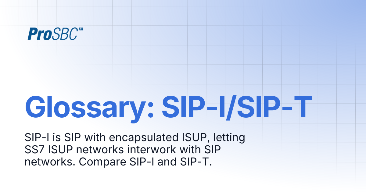 Glossary: SIP-I/SIP-T | ProSBC Documentation