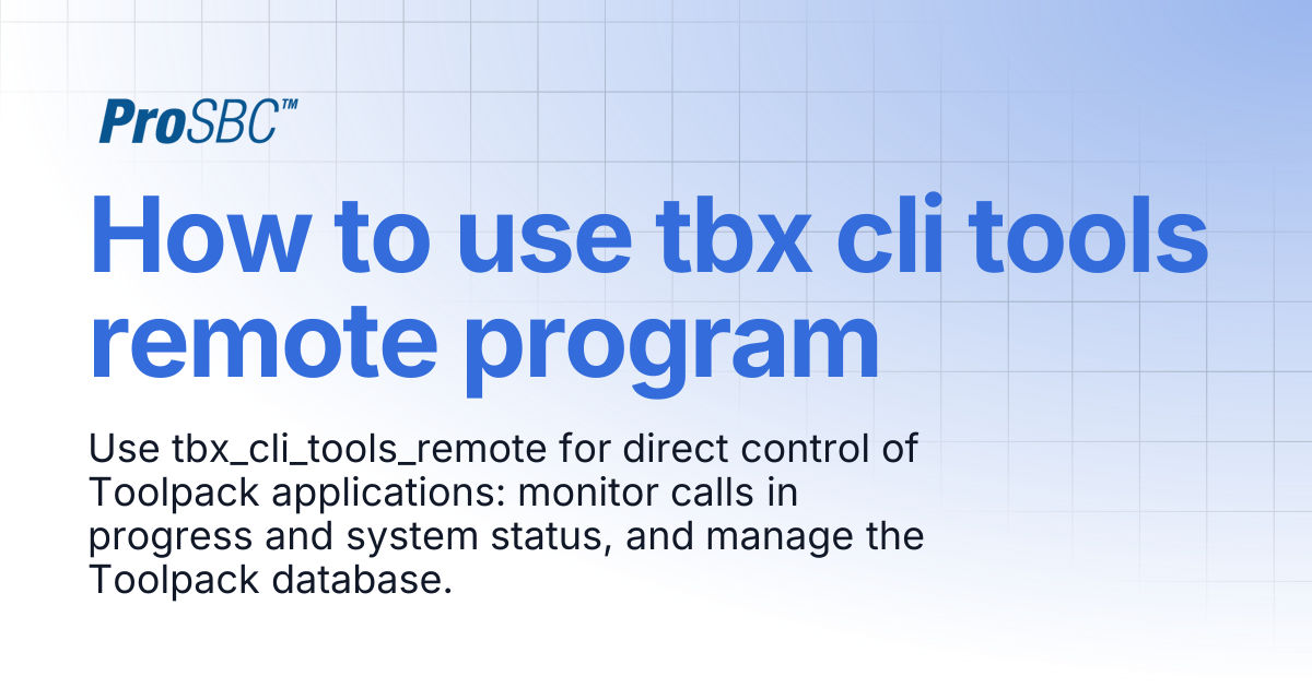 How to use tbx cli tools remote program | ProSBC Documentation