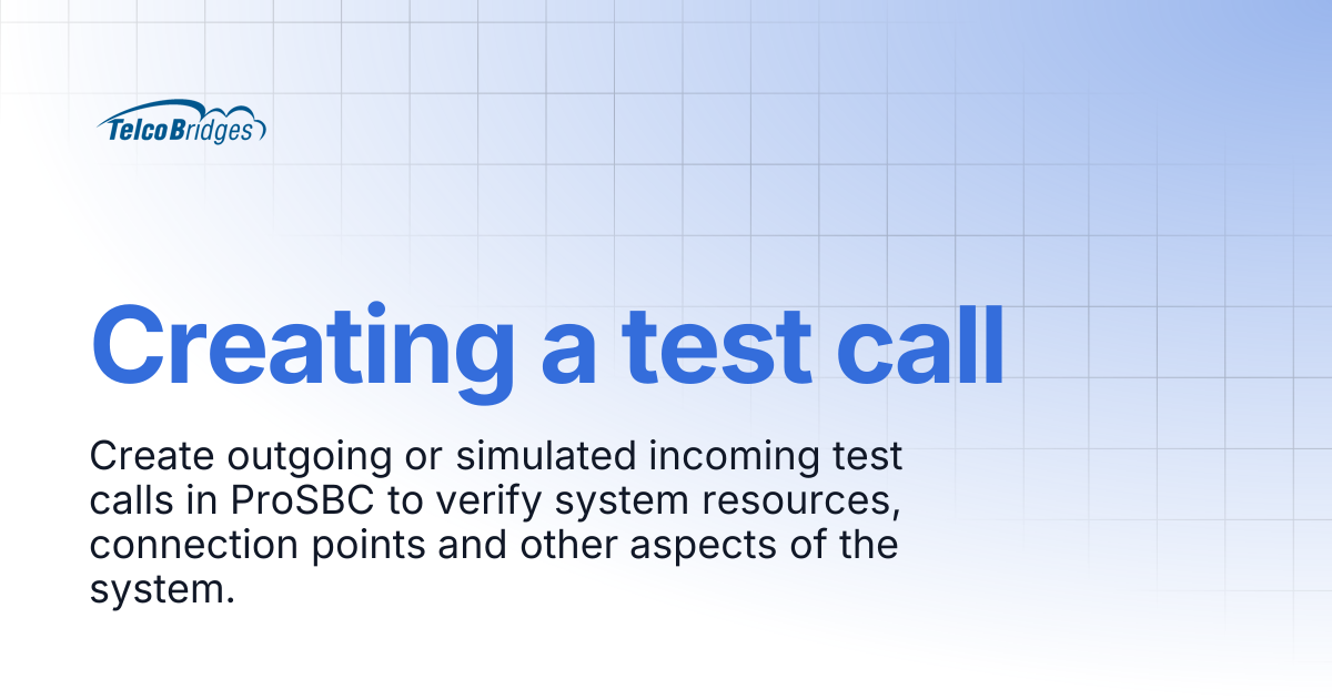 Creating a test call | ProSBC Documentation