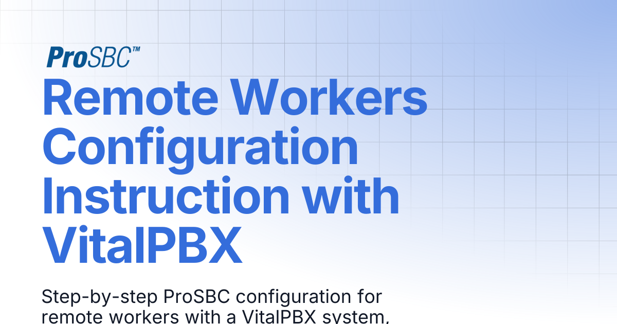 Remote Workers Configuration Instruction with VitalPBX | ProSBC ...