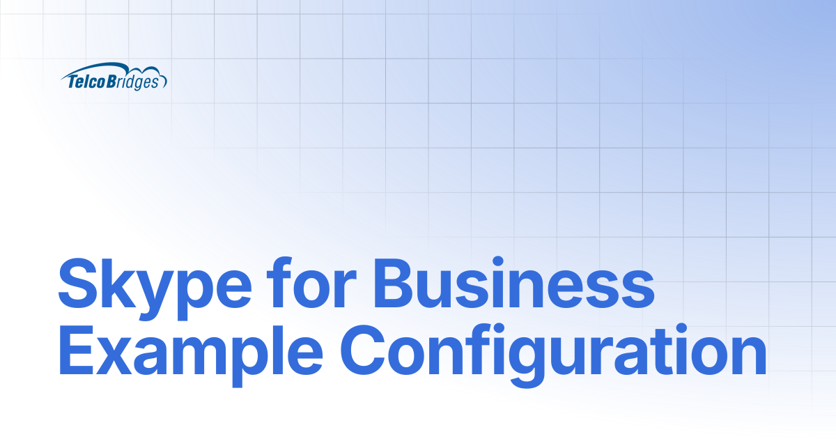 Skype for Business Example Configuration | ProSBC Documentation