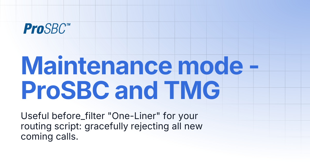 Maintenance mode - ProSBC and TMG | ProSBC Documentation
